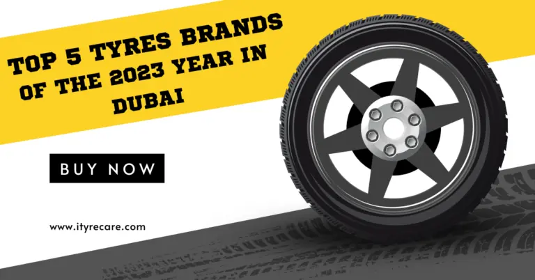 Top 5 tyre brands of 2023 in Dubai - professional recommendations